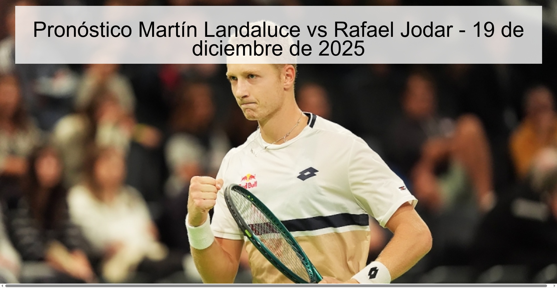 Pronóstico Martín Landaluce vs Rafael Jodar - 19 de diciembre de 2025