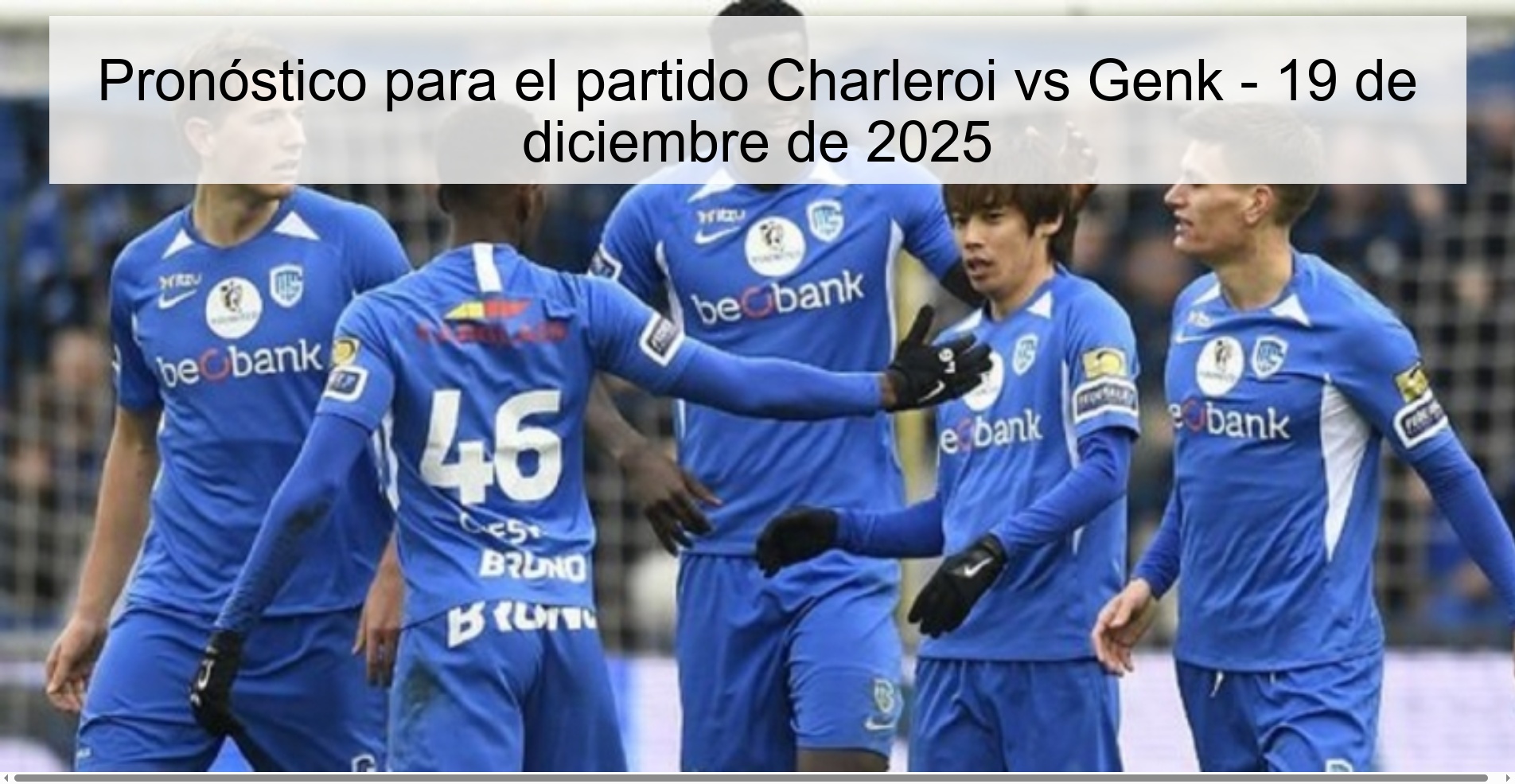 Pronóstico para el partido Charleroi vs Genk – 19 de diciembre de 2025