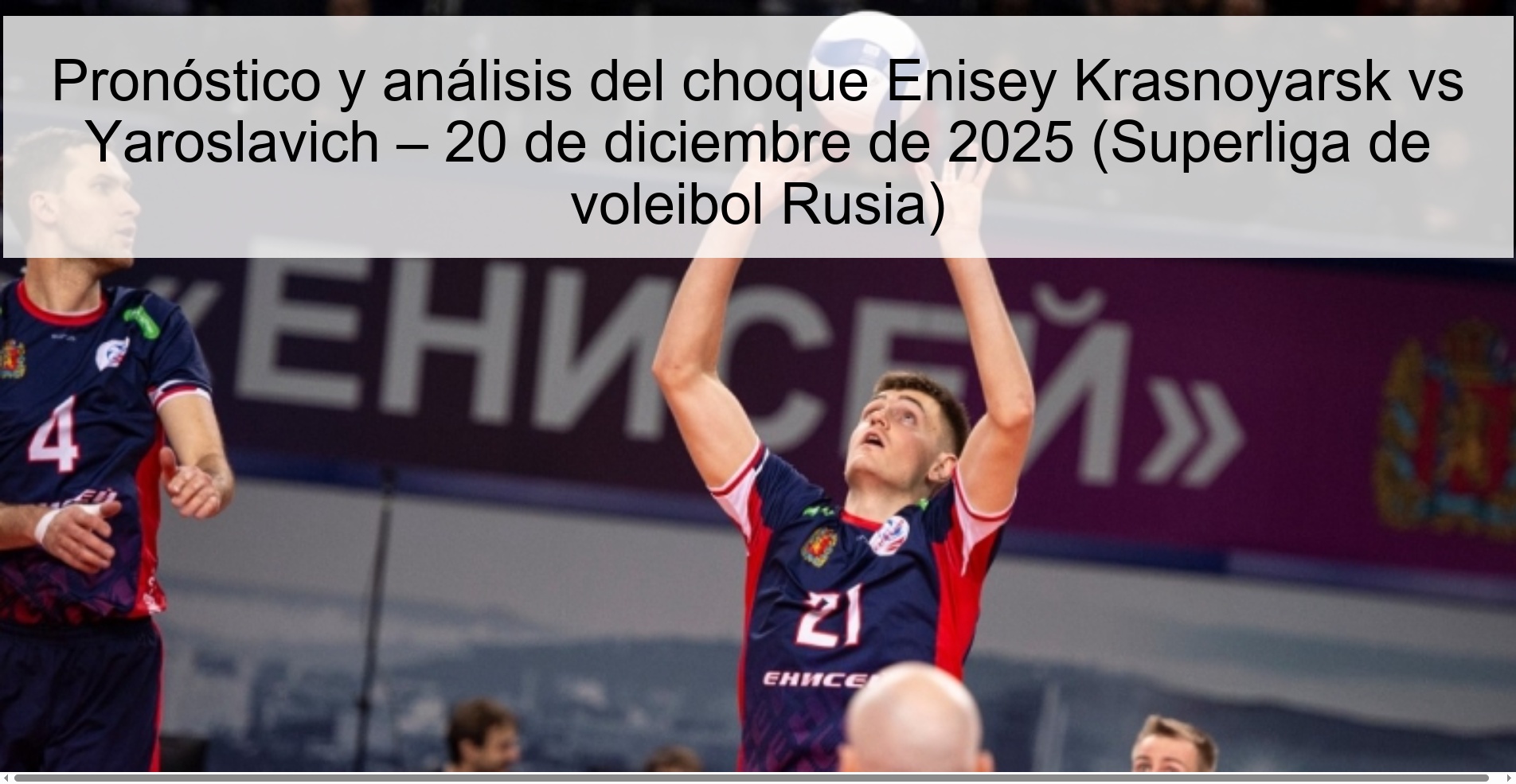 Pronóstico y análisis del choque Enisey Krasnoyarsk vs Yaroslavich – 20 de diciembre de 2025 (Superliga de voleibol Rusia)