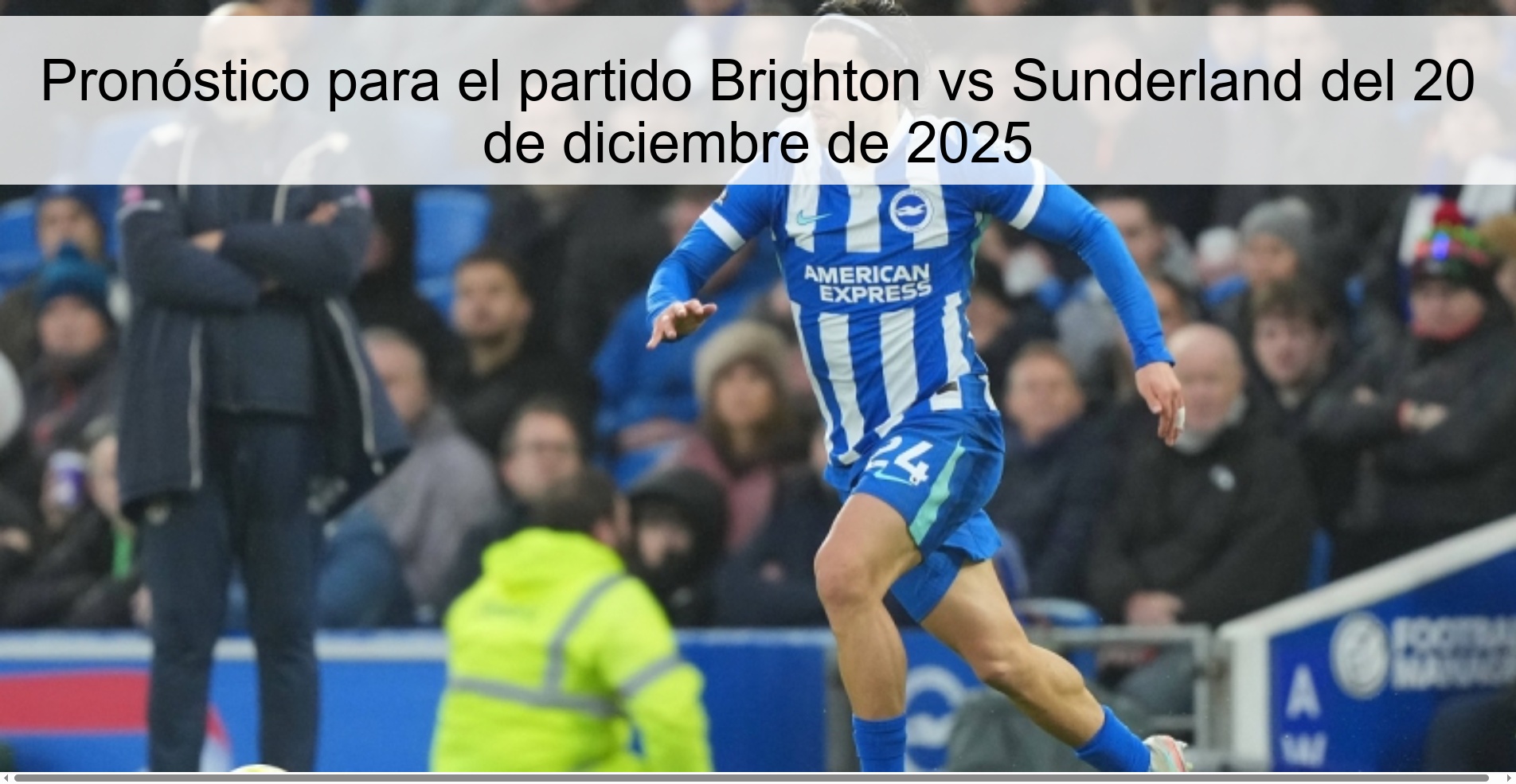 Pronóstico para el partido Brighton vs Sunderland del 20 de diciembre de 2025