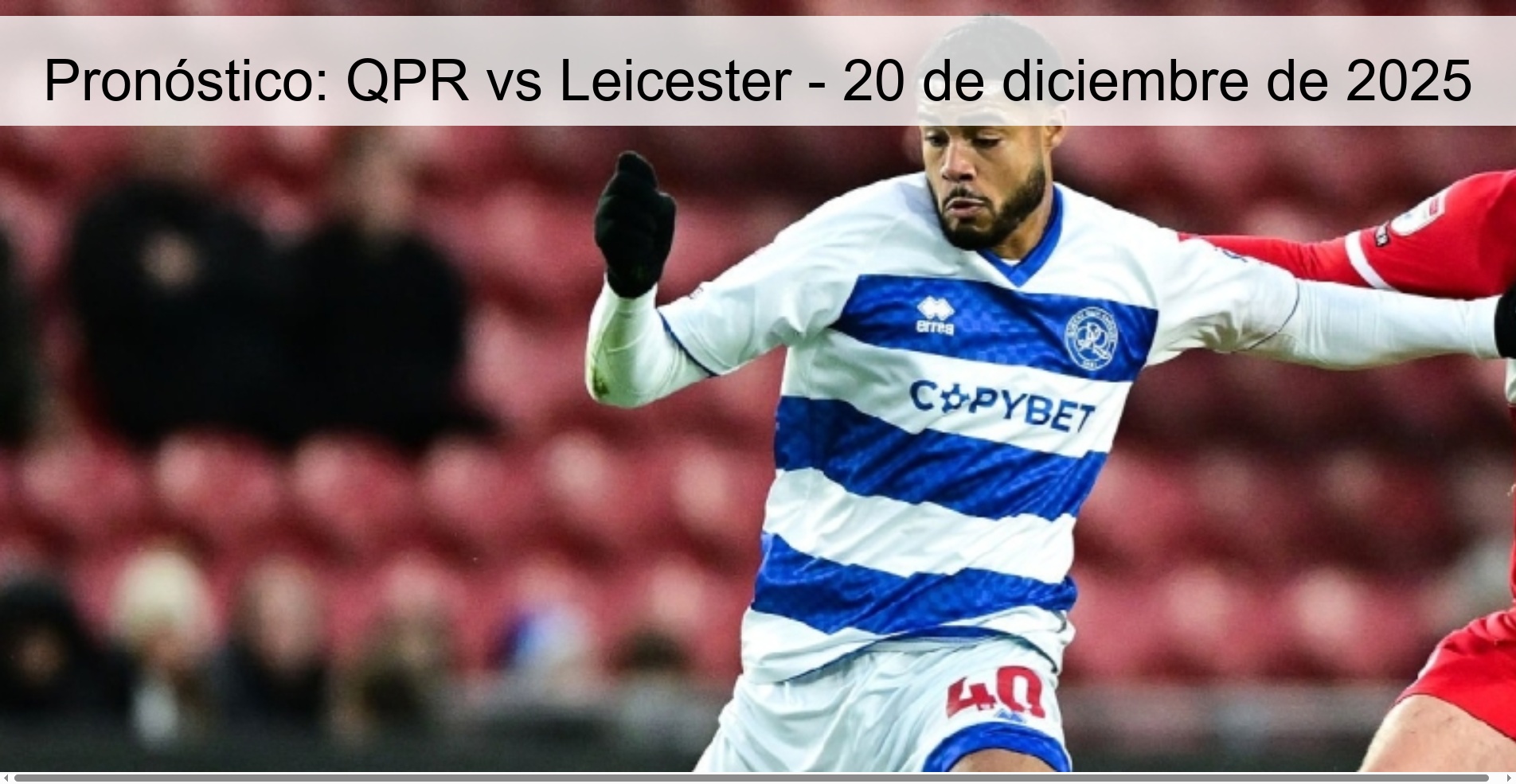 Pronóstico: QPR vs Leicester - 20 de diciembre de 2025