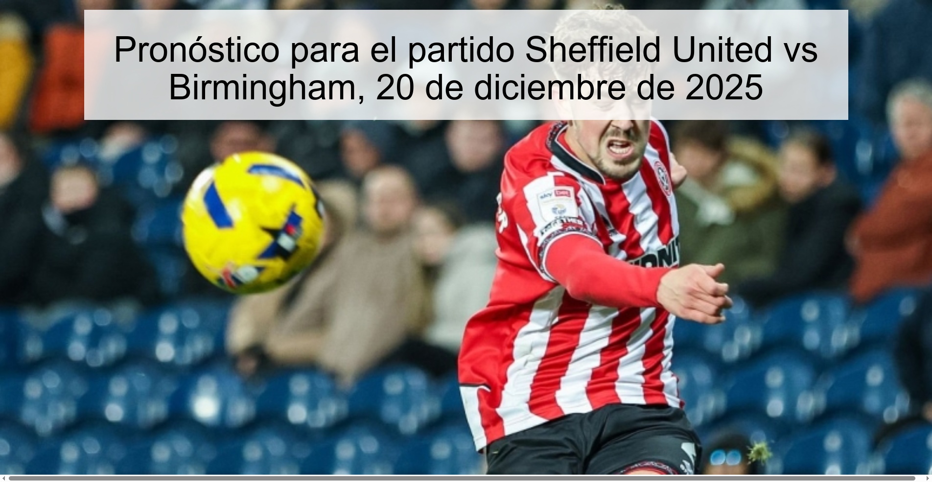 Pronóstico para el partido Sheffield United vs Birmingham, 20 de diciembre de 2025