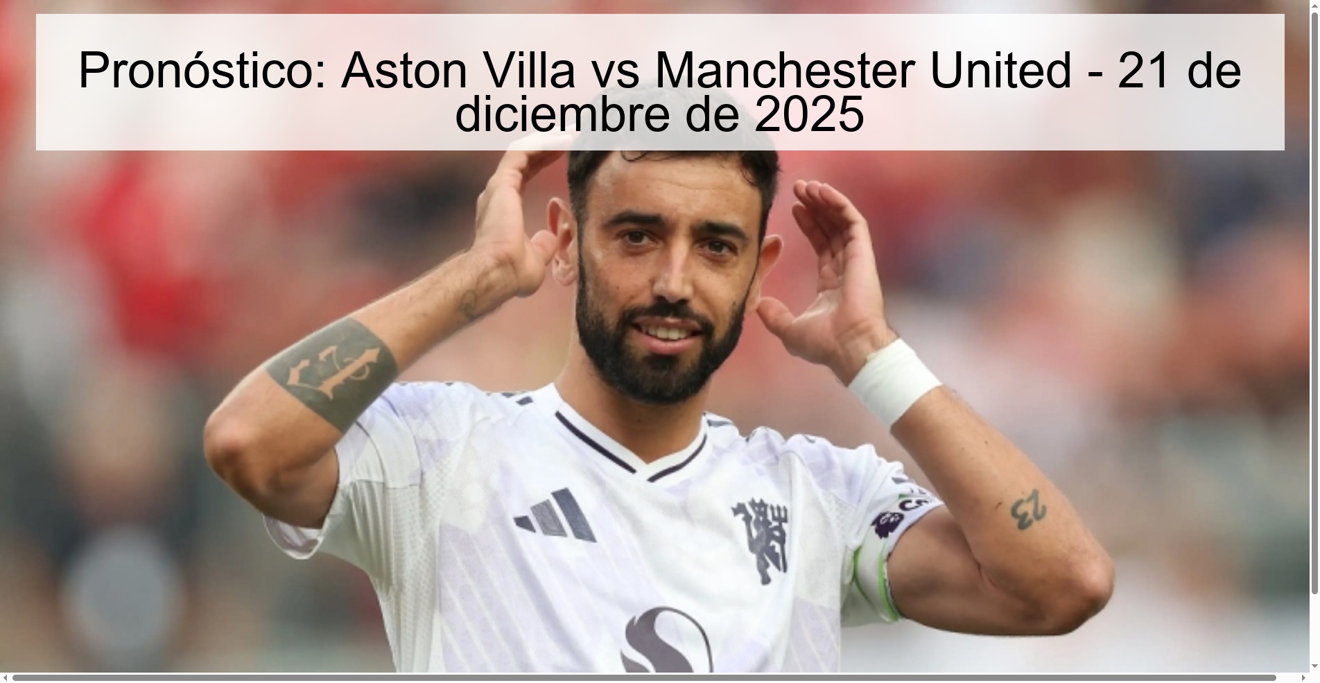 Pronóstico: Aston Villa vs Manchester United – 21 de diciembre de 2025