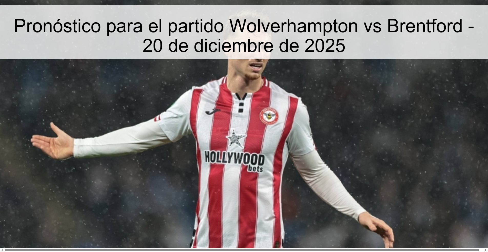Pronóstico para el partido Wolverhampton vs Brentford - 20 de diciembre de 2025