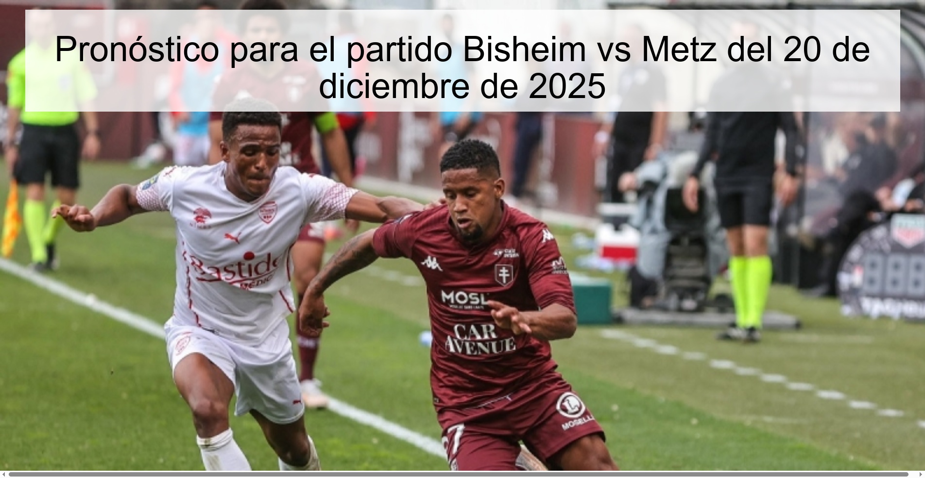 Pronóstico para el partido Bisheim vs Metz del 20 de diciembre de 2025
