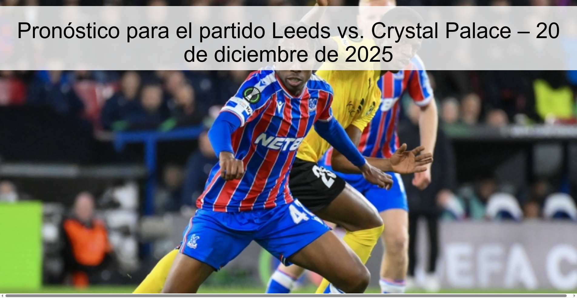Pronóstico para el partido Leeds vs. Crystal Palace – 20 de diciembre de 2025