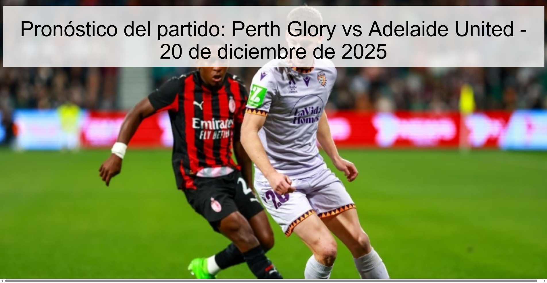 Pronóstico del partido: Perth Glory vs Adelaide United – 20 de diciembre de 2025