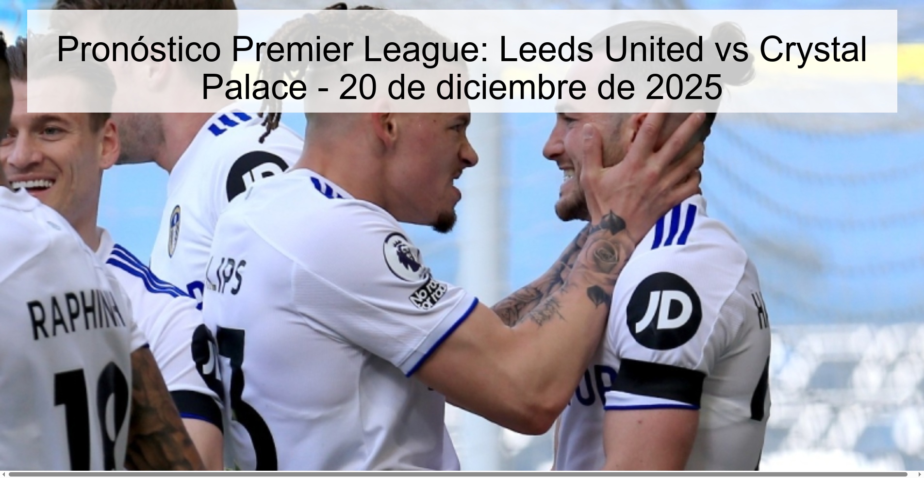 Pronóstico Premier League: Leeds United vs Crystal Palace - 20 de diciembre de 2025