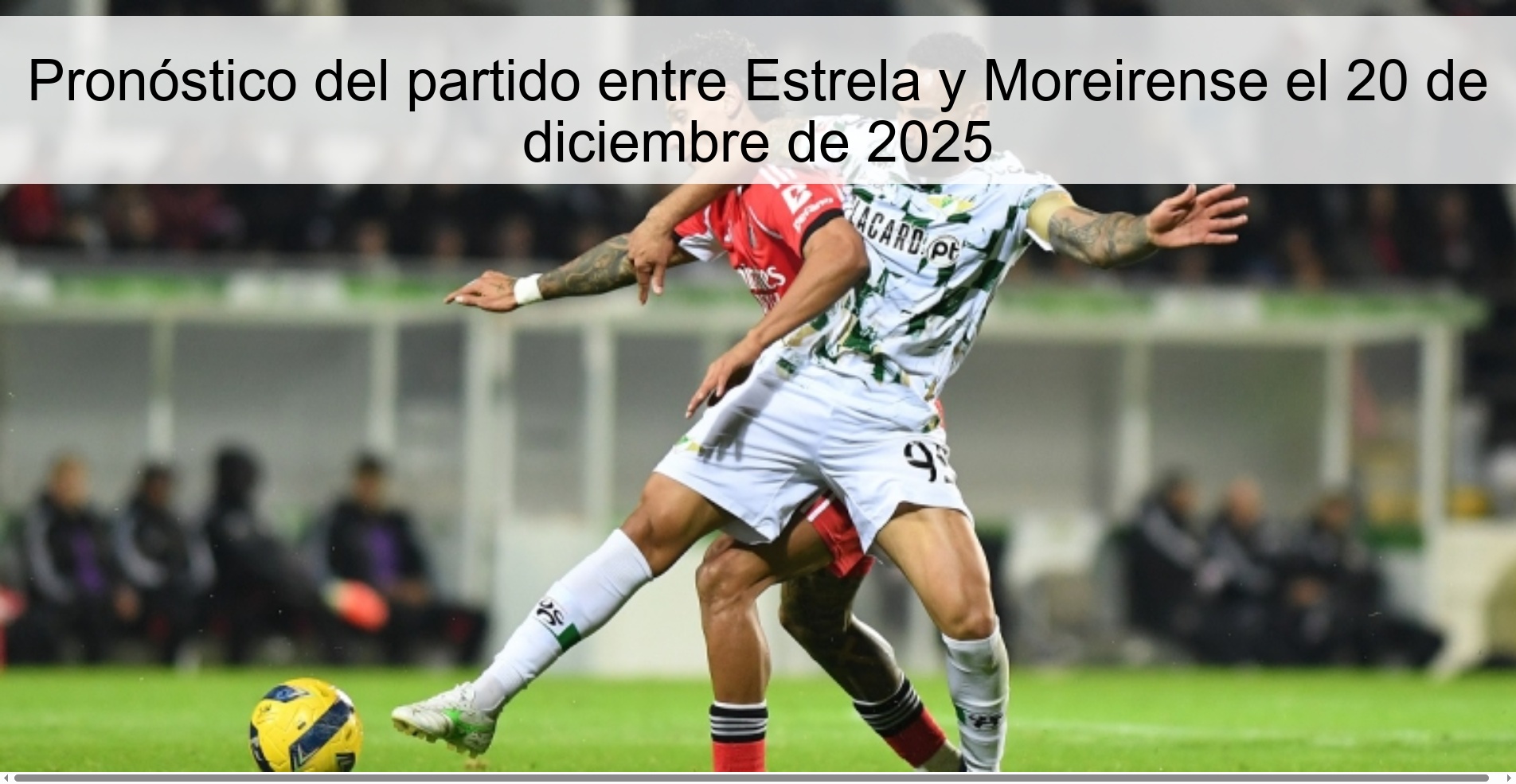 Pronóstico del partido entre Estrela y Moreirense el 20 de diciembre de 2025