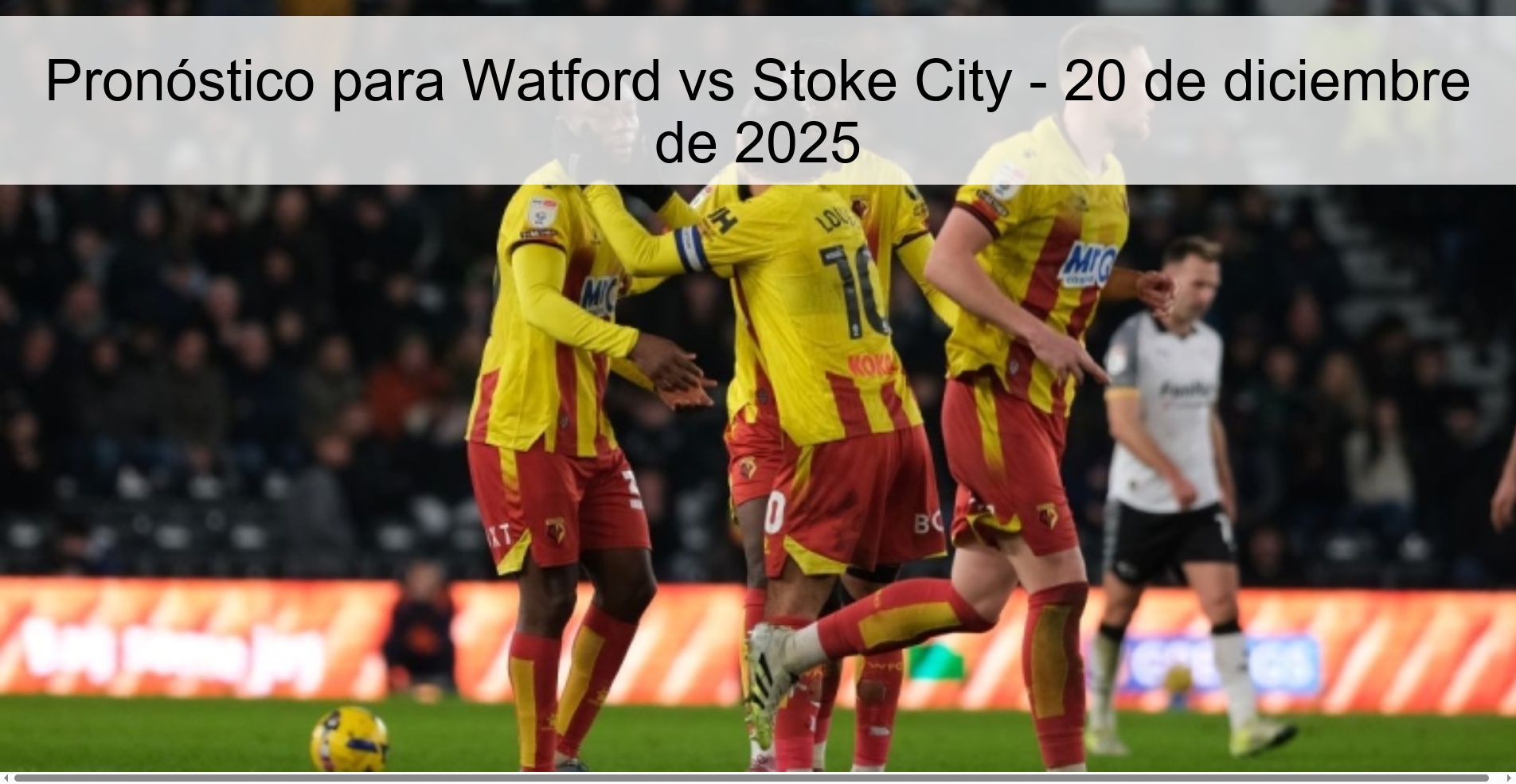 Pronóstico para Watford vs Stoke City - 20 de diciembre de 2025