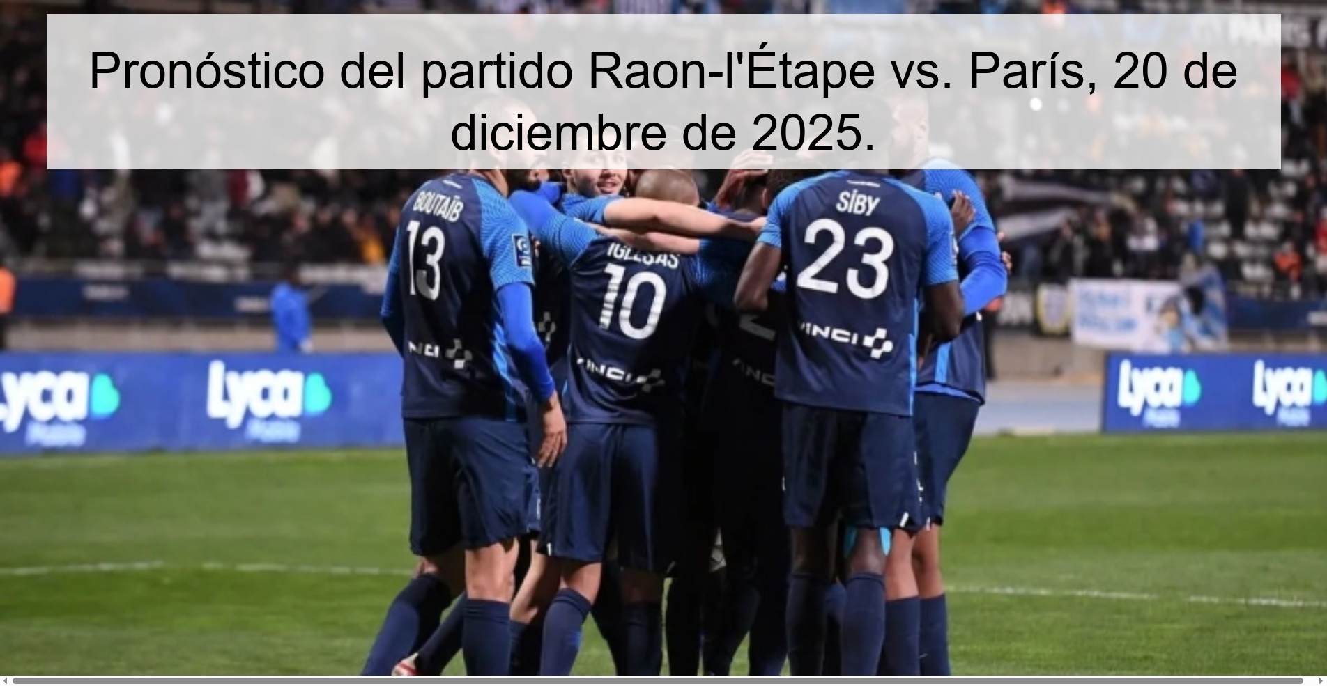 Pronóstico del partido Raon-l’Étape vs. París, 20 de diciembre de 2025.