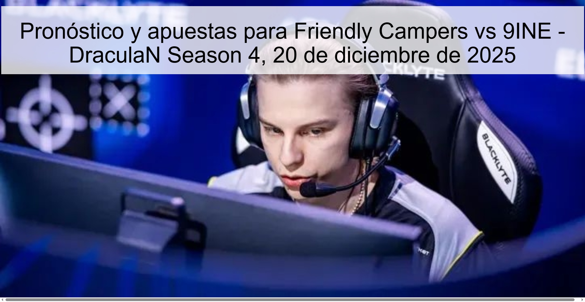 Pronóstico y apuestas para Friendly Campers vs 9INE – DraculaN Season 4, 20 de diciembre de 2025