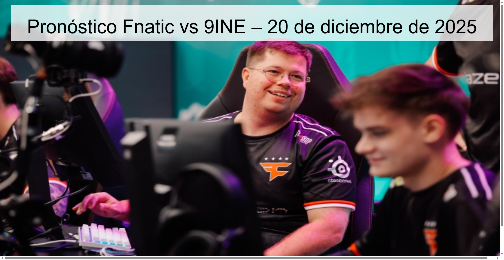 Pronóstico Fnatic vs 9INE – 20 de diciembre de 2025