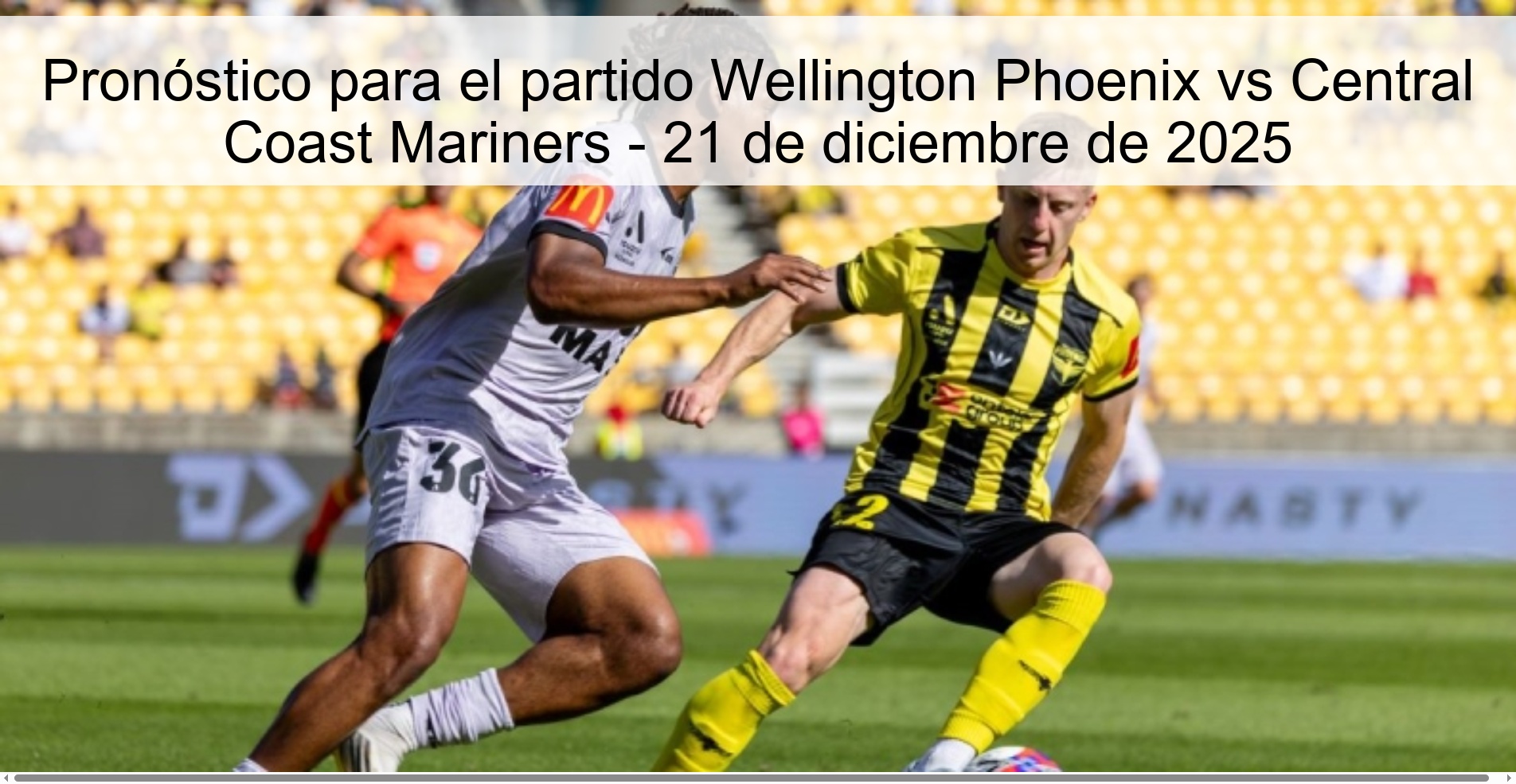 Pronóstico para el partido Wellington Phoenix vs Central Coast Mariners - 21 de diciembre de 2025