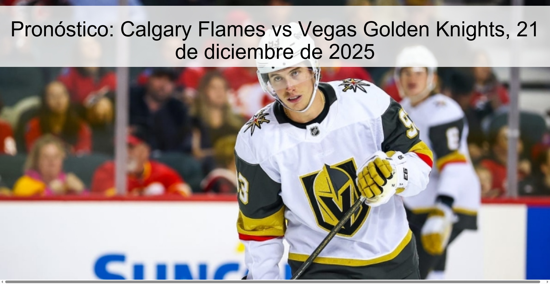 Pronóstico: Calgary Flames vs Vegas Golden Knights, 21 de diciembre de 2025