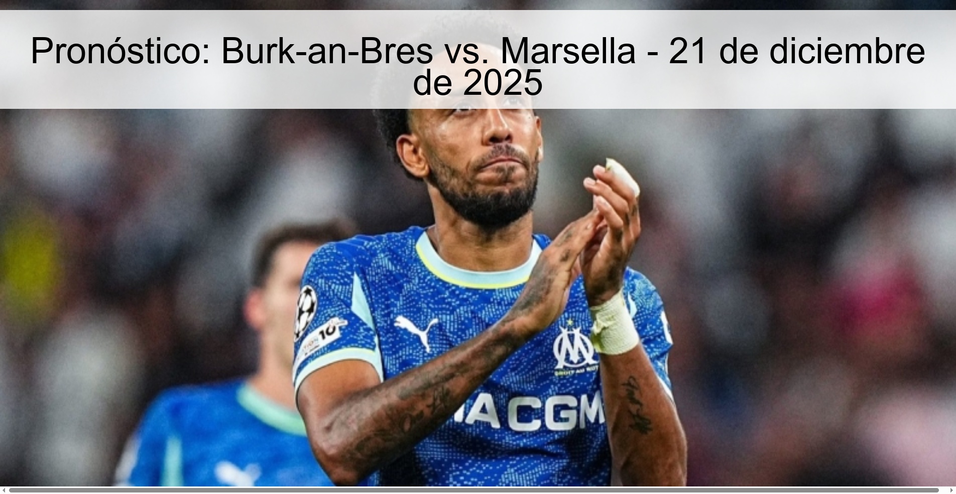 Pronóstico: Burk-an-Bres vs. Marsella - 21 de diciembre de 2025