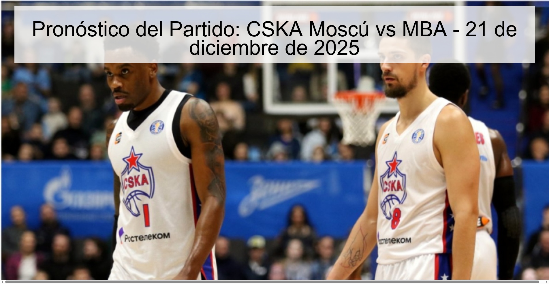 Pronóstico del Partido: CSKA Moscú vs MBA – 21 de diciembre de 2025
