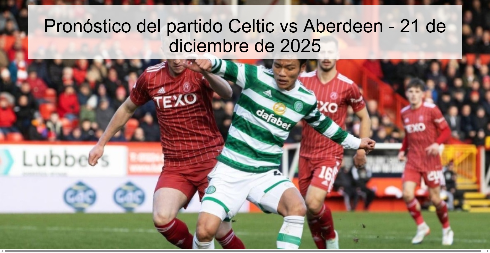 Pronóstico del partido Celtic vs Aberdeen – 21 de diciembre de 2025