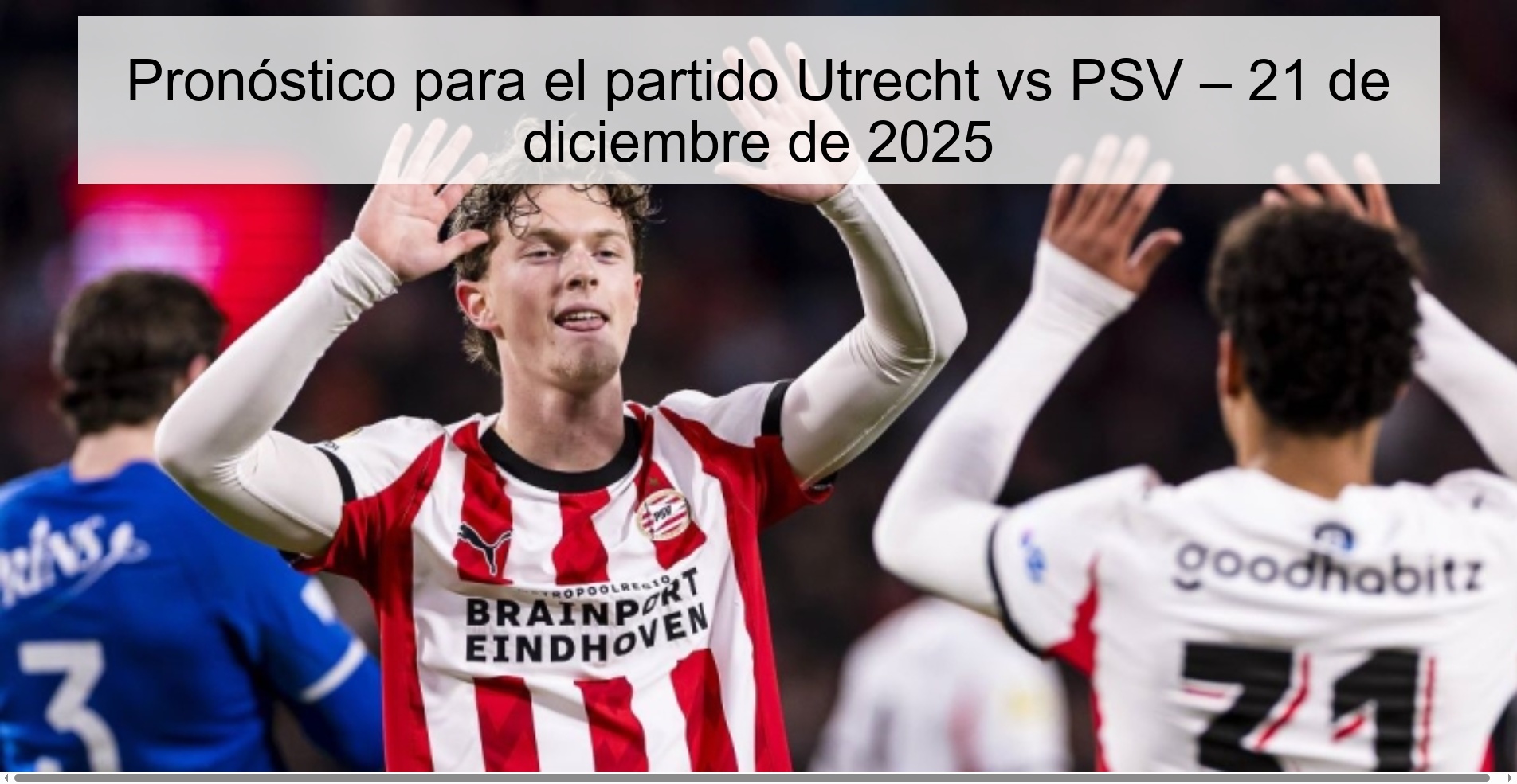 Pronóstico para el partido Utrecht vs PSV – 21 de diciembre de 2025