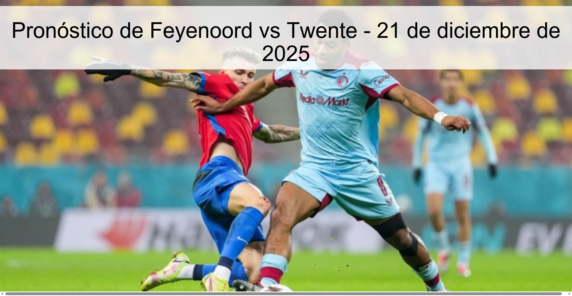 Pronóstico de Feyenoord vs Twente - 21 de diciembre de 2025