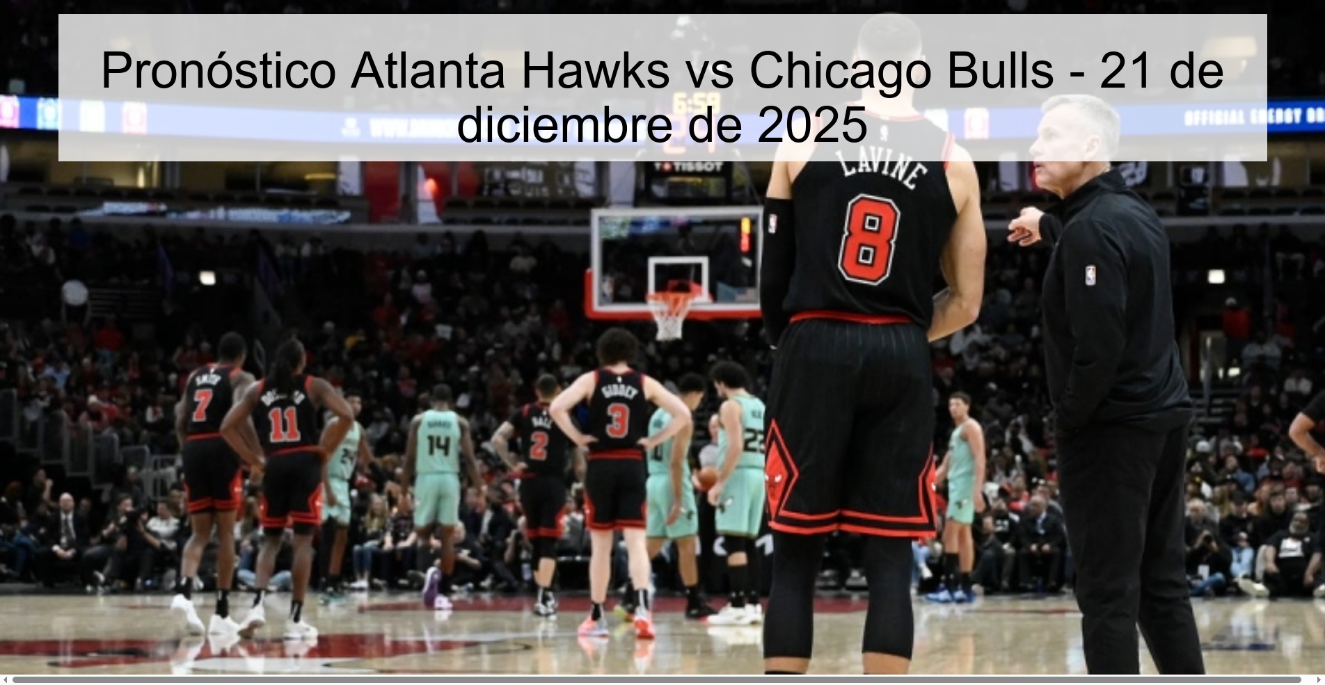 Pronóstico Atlanta Hawks vs Chicago Bulls - 21 de diciembre de 2025