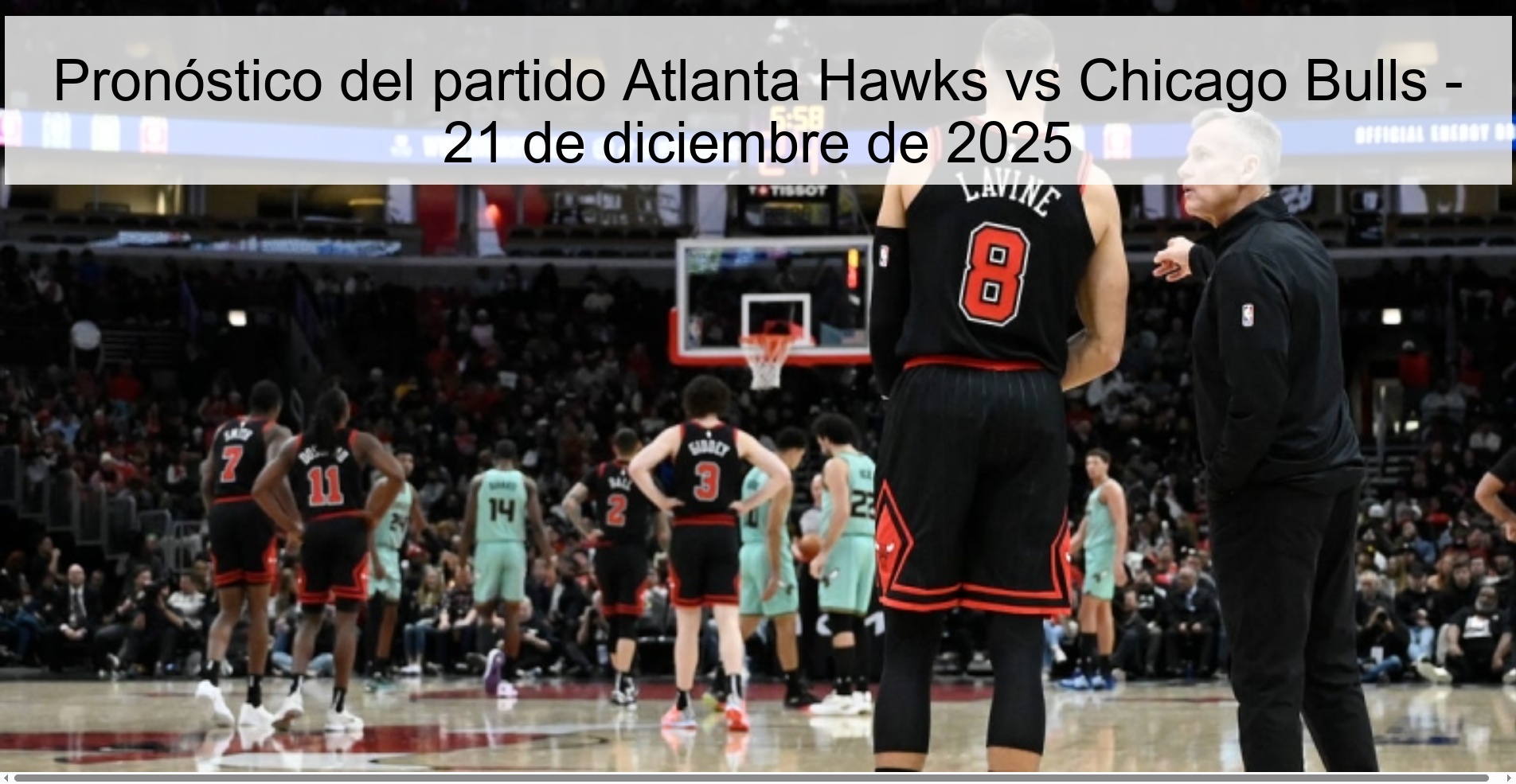 Pronóstico del partido Atlanta Hawks vs Chicago Bulls - 21 de diciembre de 2025