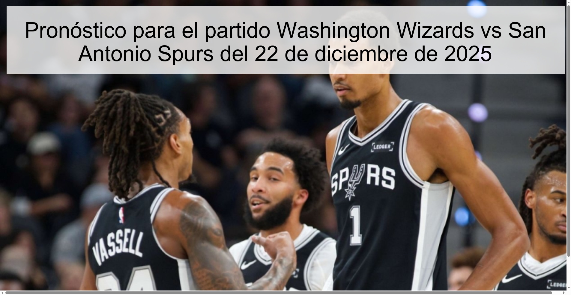 Pronóstico para el partido Washington Wizards vs San Antonio Spurs del 22 de diciembre de 2025