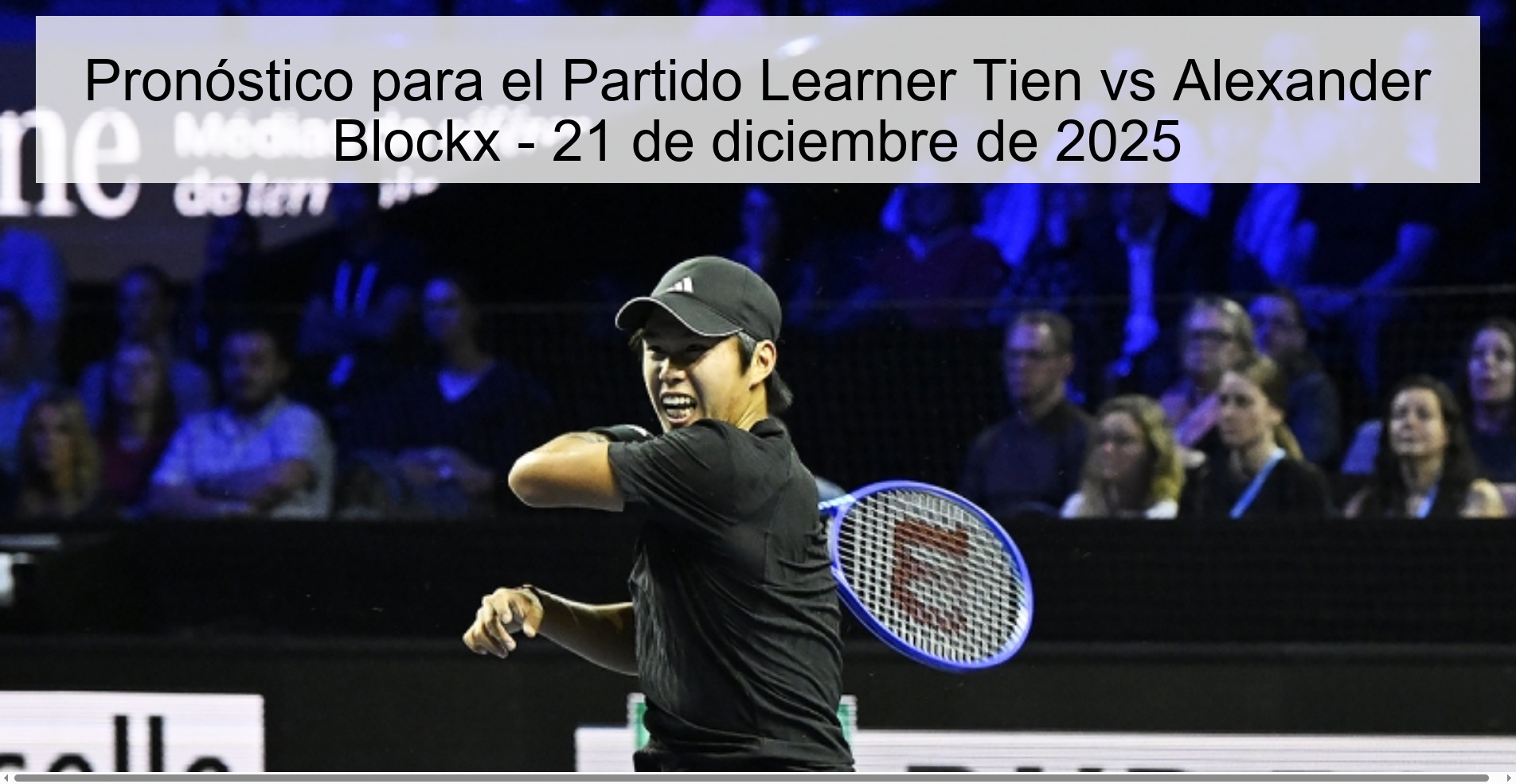 Pronóstico para el Partido Learner Tien vs Alexander Blockx – 21 de diciembre de 2025