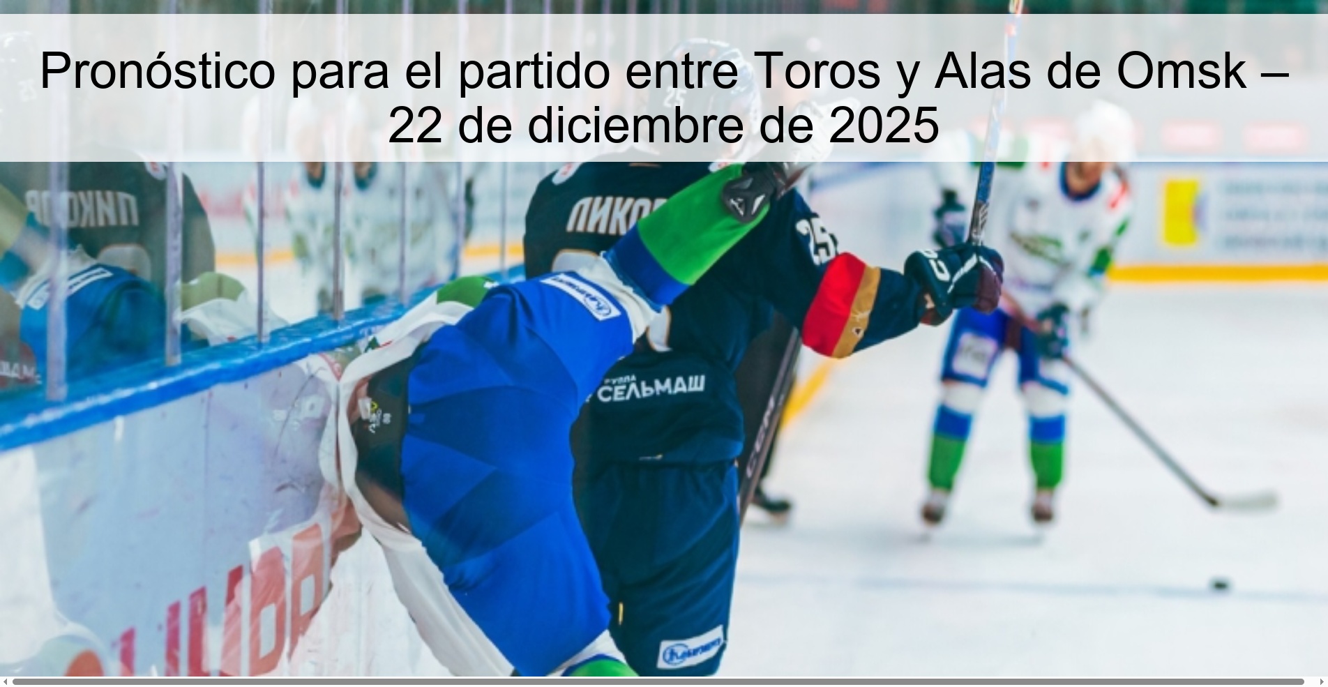 Pronóstico para el partido entre Toros y Alas de Omsk – 22 de diciembre de 2025