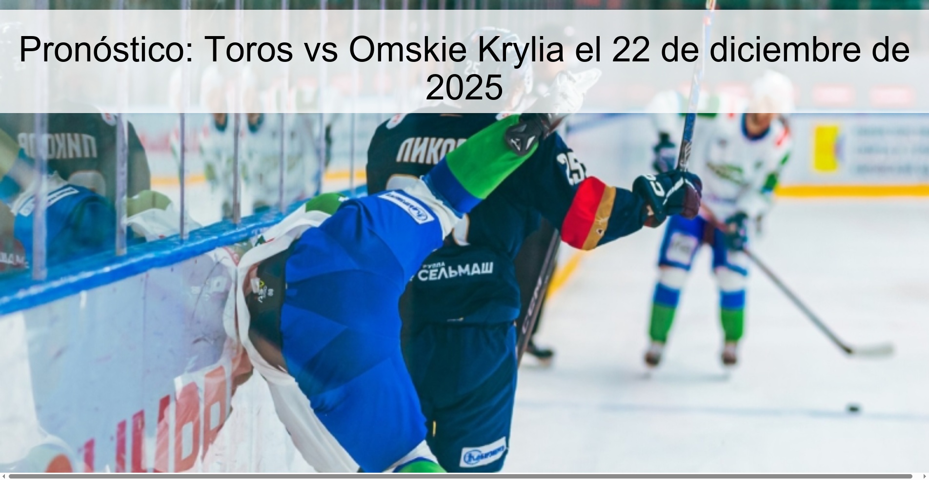 Pronóstico: Toros vs Omskie Krylia el 22 de diciembre de 2025