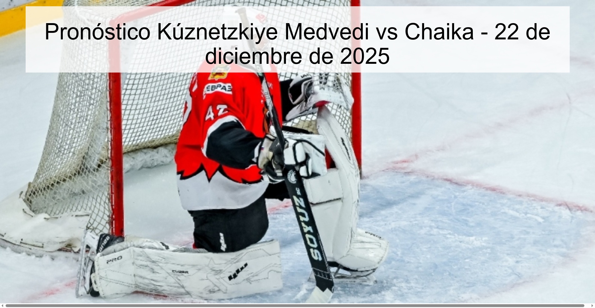Pronóstico Kúznetzkiye Medvedi vs Chaika – 22 de diciembre de 2025