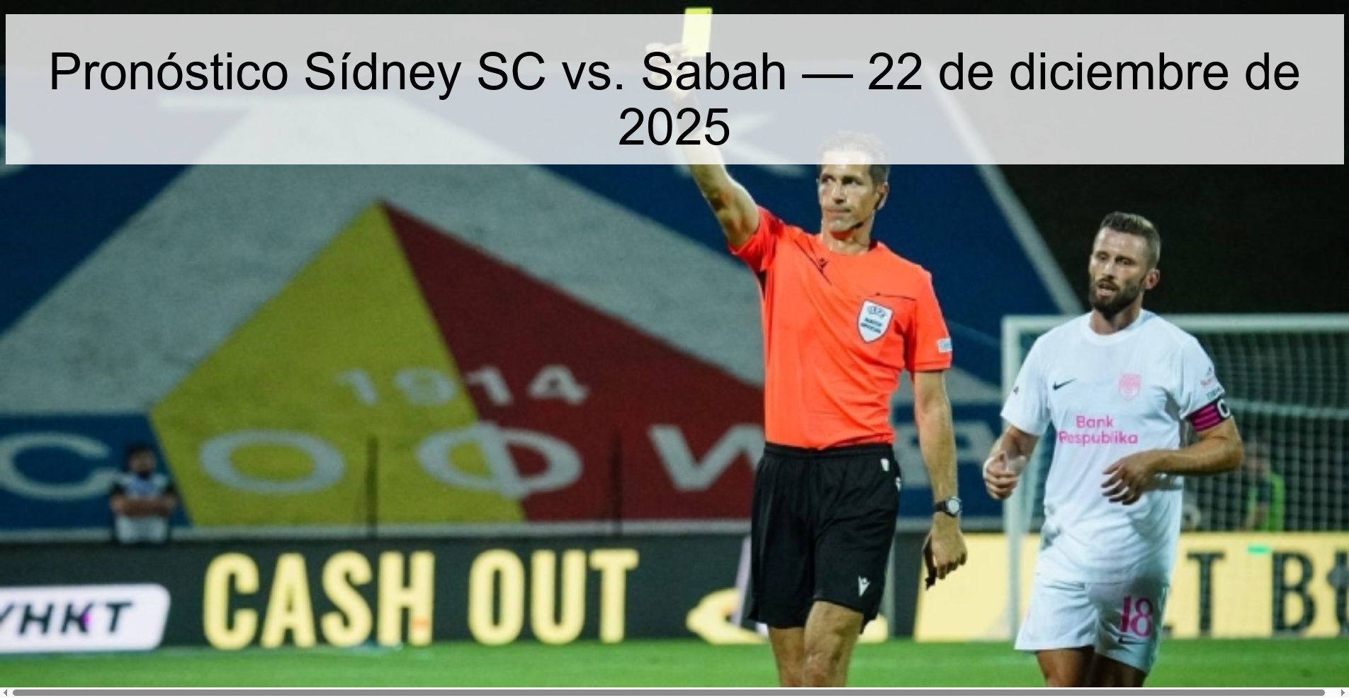 Pronóstico Sídney SC vs. Sabah — 22 de diciembre de 2025
