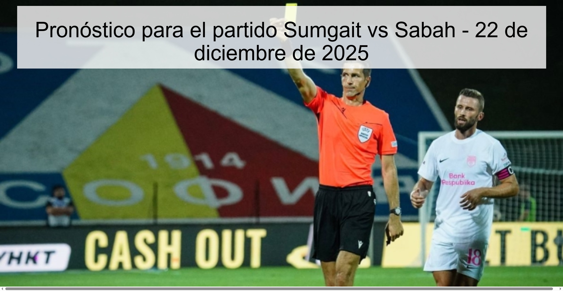 Pronóstico para el partido Sumgait vs Sabah – 22 de diciembre de 2025