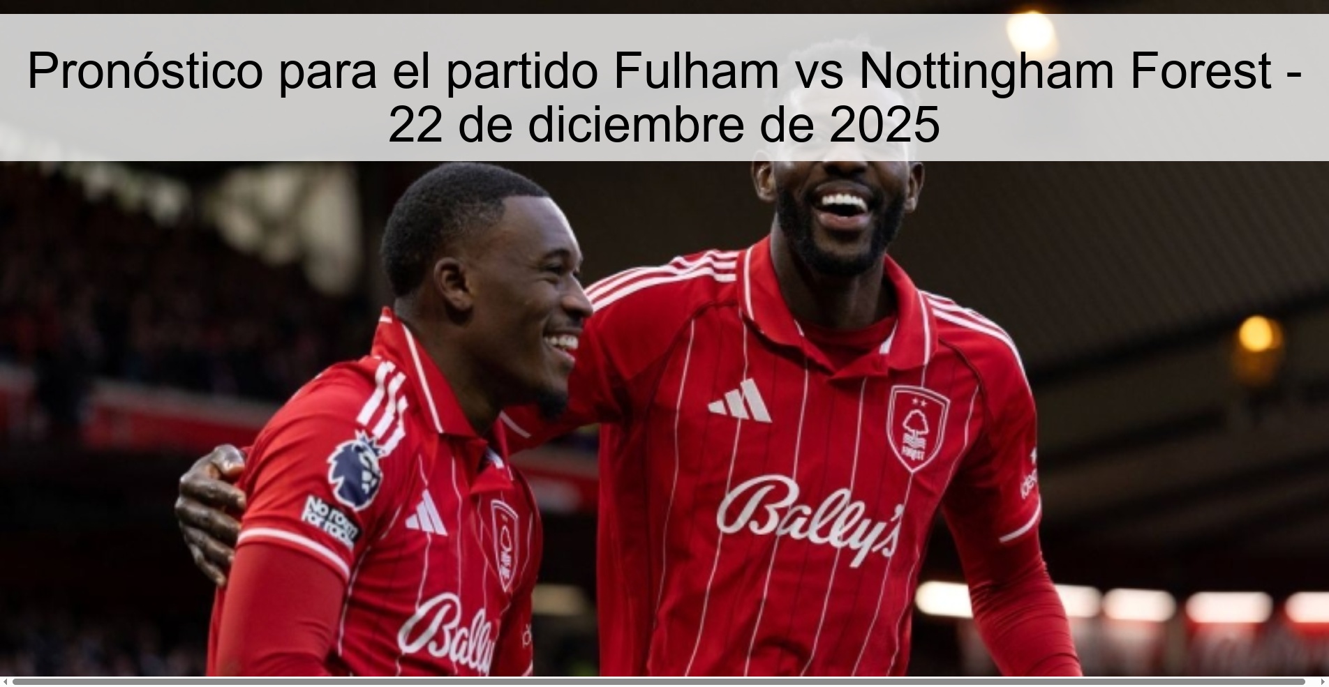 Pronóstico para el partido Fulham vs Nottingham Forest – 22 de diciembre de 2025