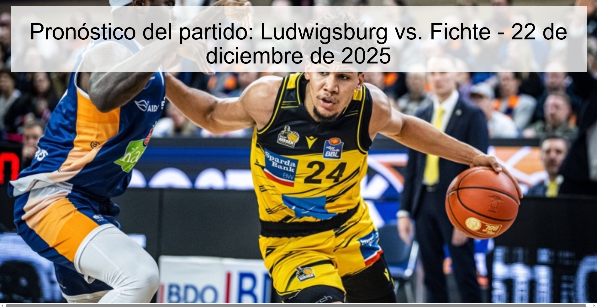 Pronóstico del partido: Ludwigsburg vs. Fichte – 22 de diciembre de 2025