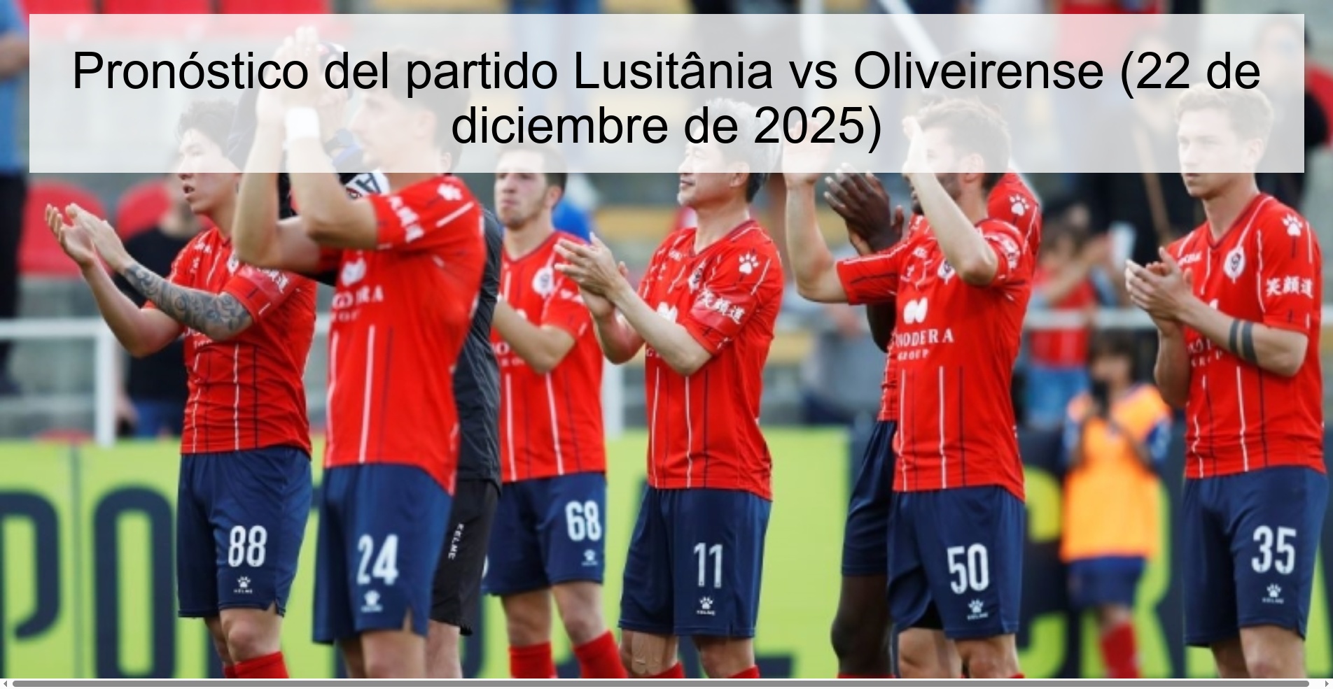 Pronóstico del partido Lusitânia vs Oliveirense (22 de diciembre de 2025)
