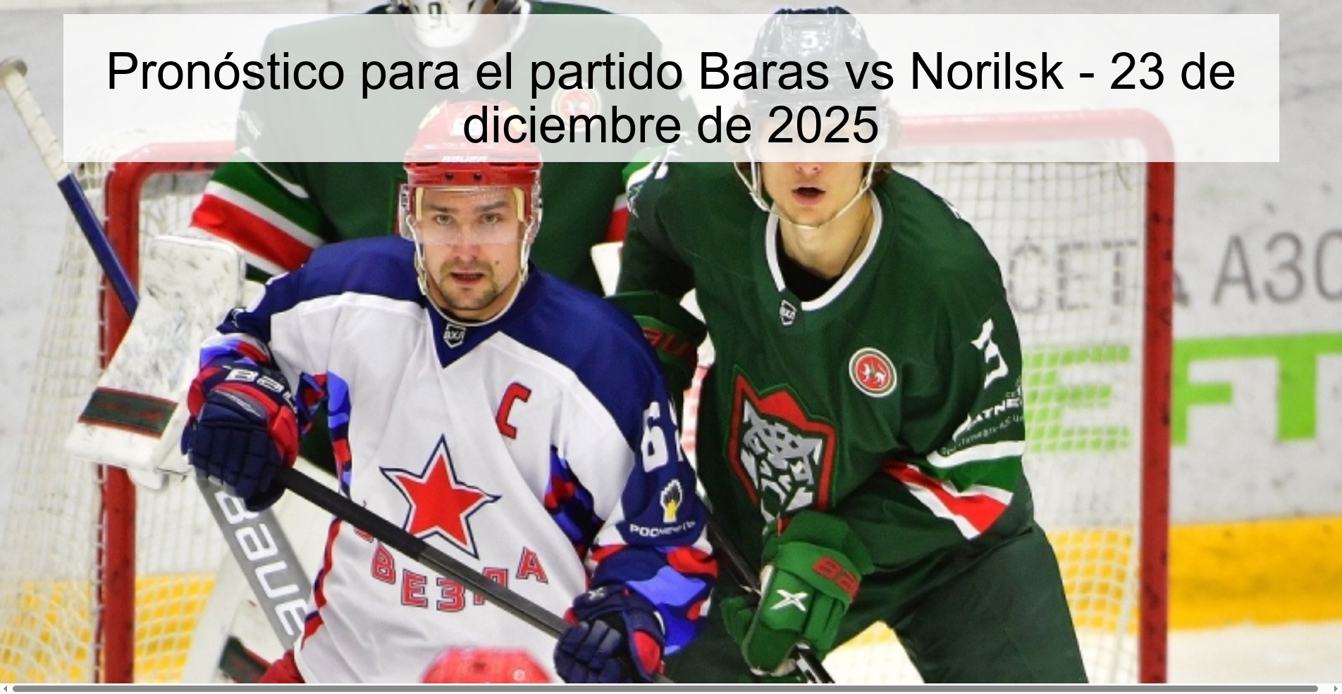 Pronóstico para el partido Baras vs Norilsk – 23 de diciembre de 2025