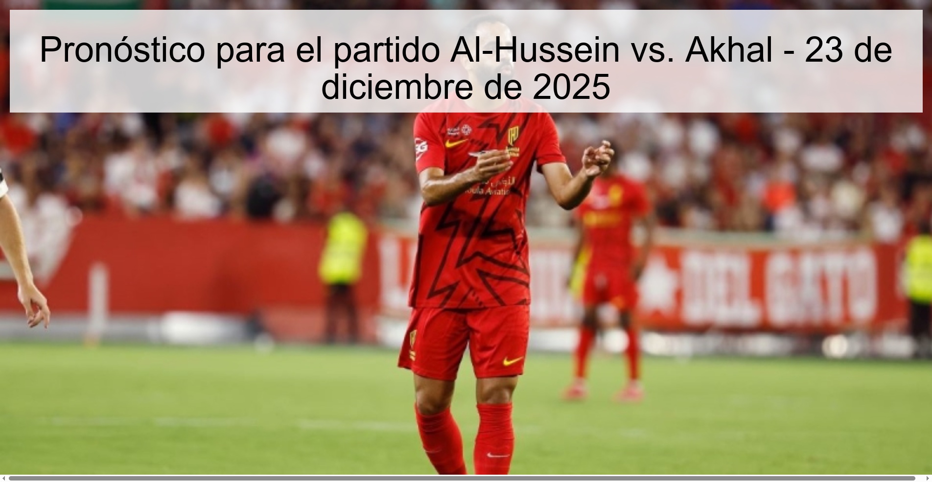 Pronóstico para el partido Al-Hussein vs. Akhal – 23 de diciembre de 2025