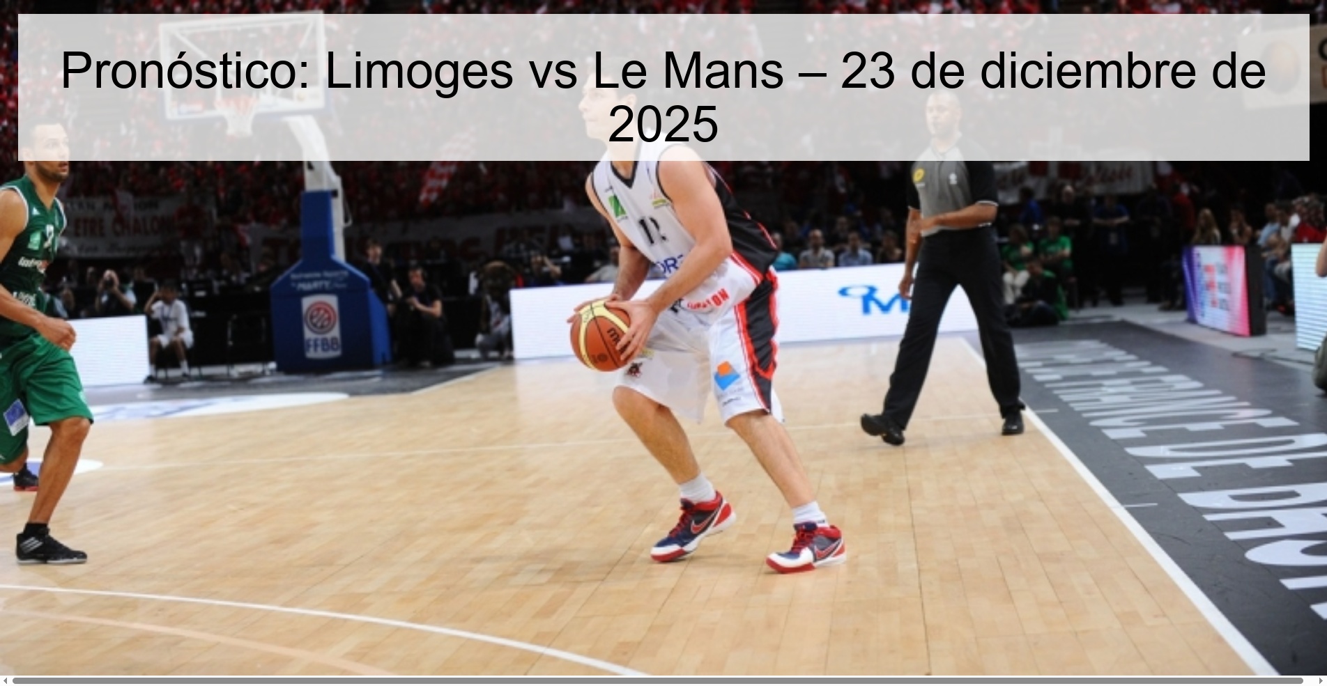 Pronóstico: Limoges vs Le Mans – 23 de diciembre de 2025