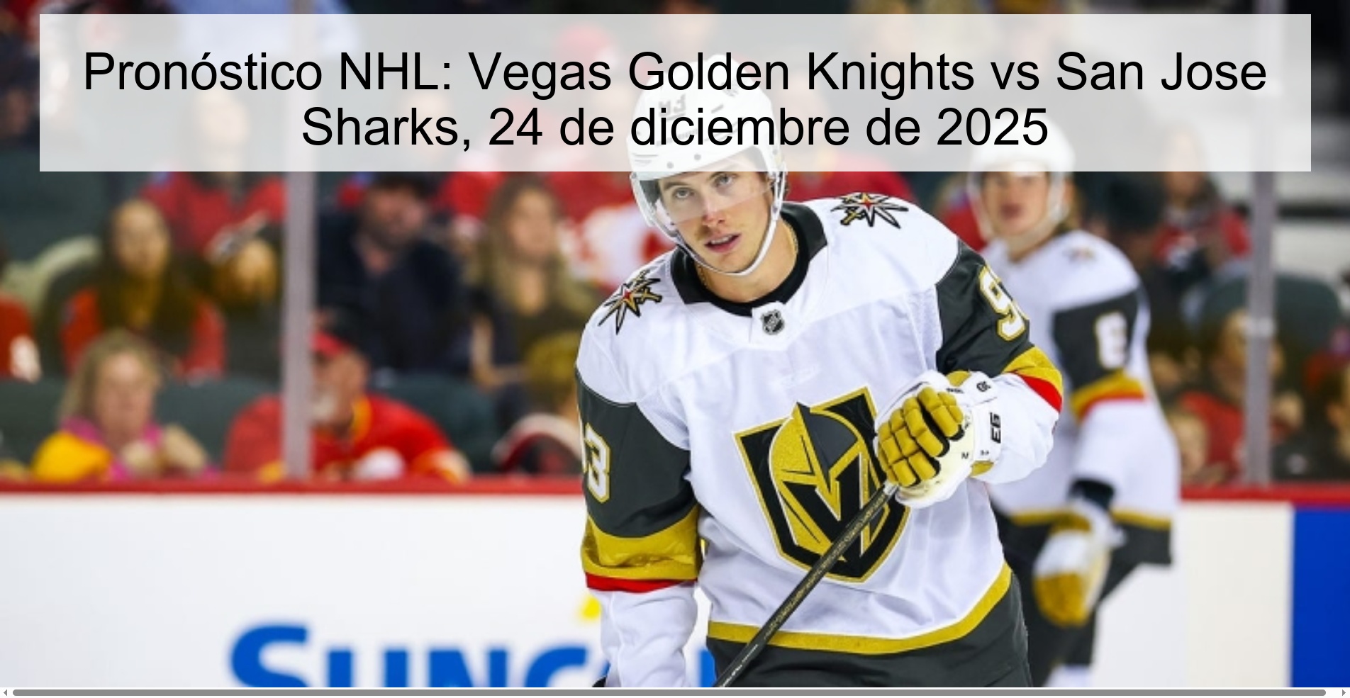 Pronóstico NHL: Vegas Golden Knights vs San Jose Sharks, 24 de diciembre de 2025