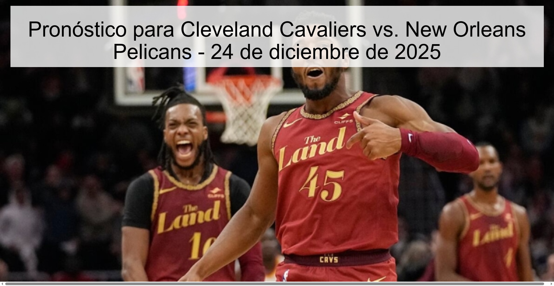 Pronóstico para Cleveland Cavaliers vs. New Orleans Pelicans – 24 de diciembre de 2025