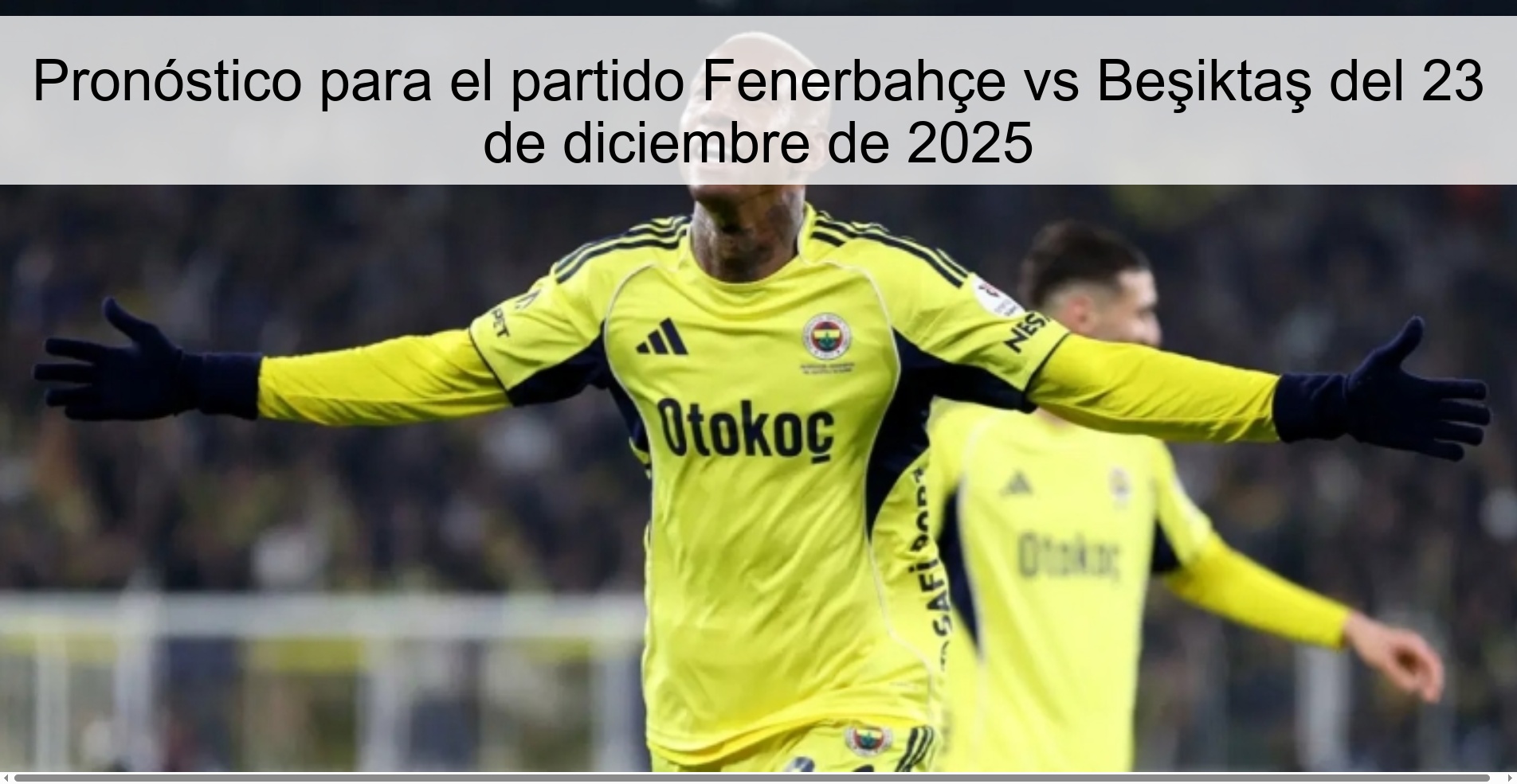 Pronóstico para el partido Fenerbahçe vs Beşiktaş del 23 de diciembre de 2025