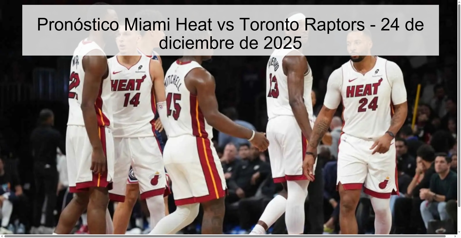 Pronóstico Miami Heat vs Toronto Raptors – 24 de diciembre de 2025