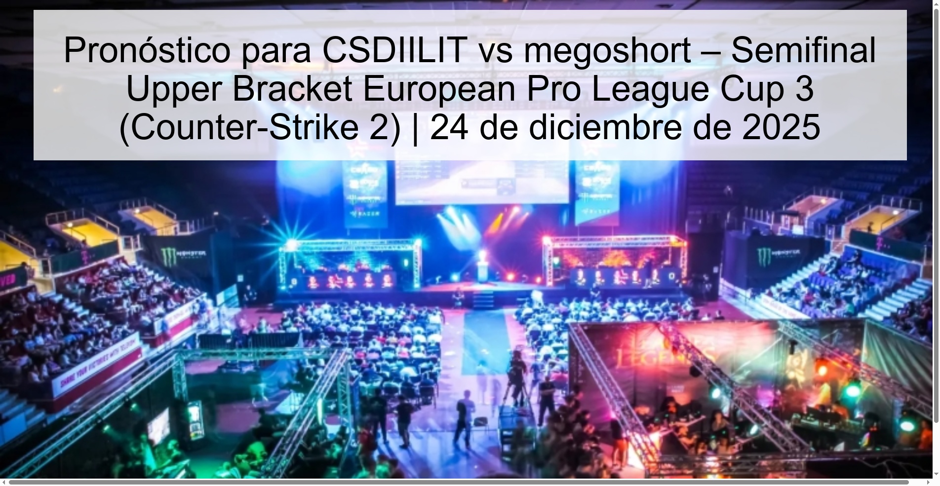 Pronóstico para CSDIILIT vs megoshort – Semifinal Upper Bracket European Pro League Cup 3 (Counter-Strike 2) | 24 de diciembre de 2025
