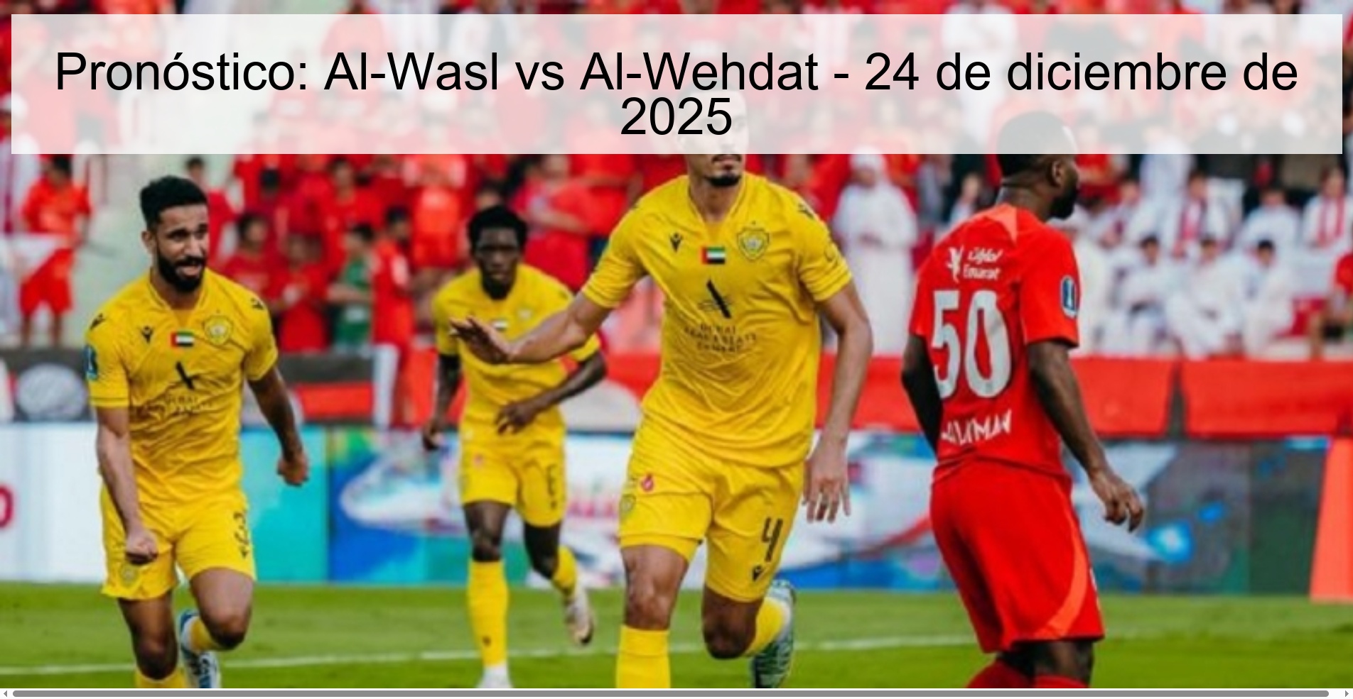 Pronóstico: Al-Wasl vs Al-Wehdat – 24 de diciembre de 2025