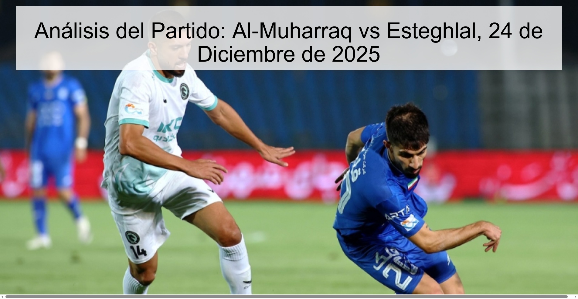 Análisis del Partido: Al-Muharraq vs Esteghlal, 24 de Diciembre de 2025