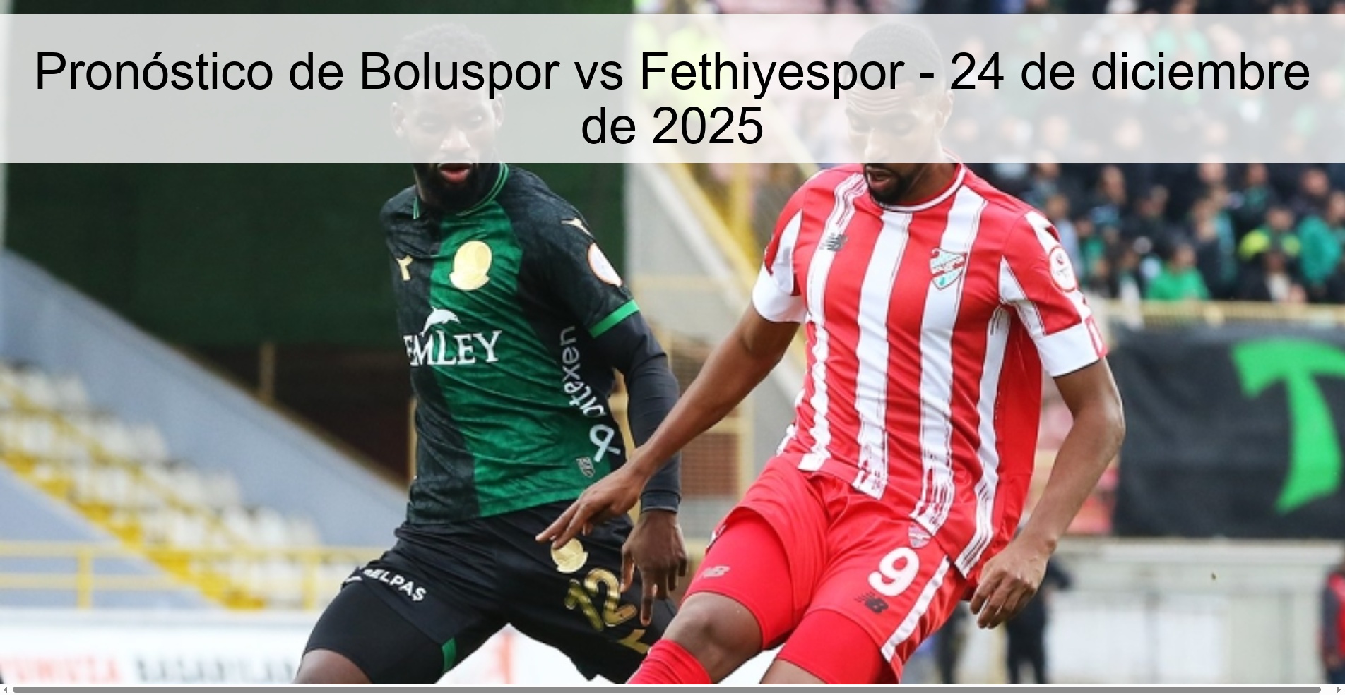 Pronóstico de Boluspor vs Fethiyespor – 24 de diciembre de 2025