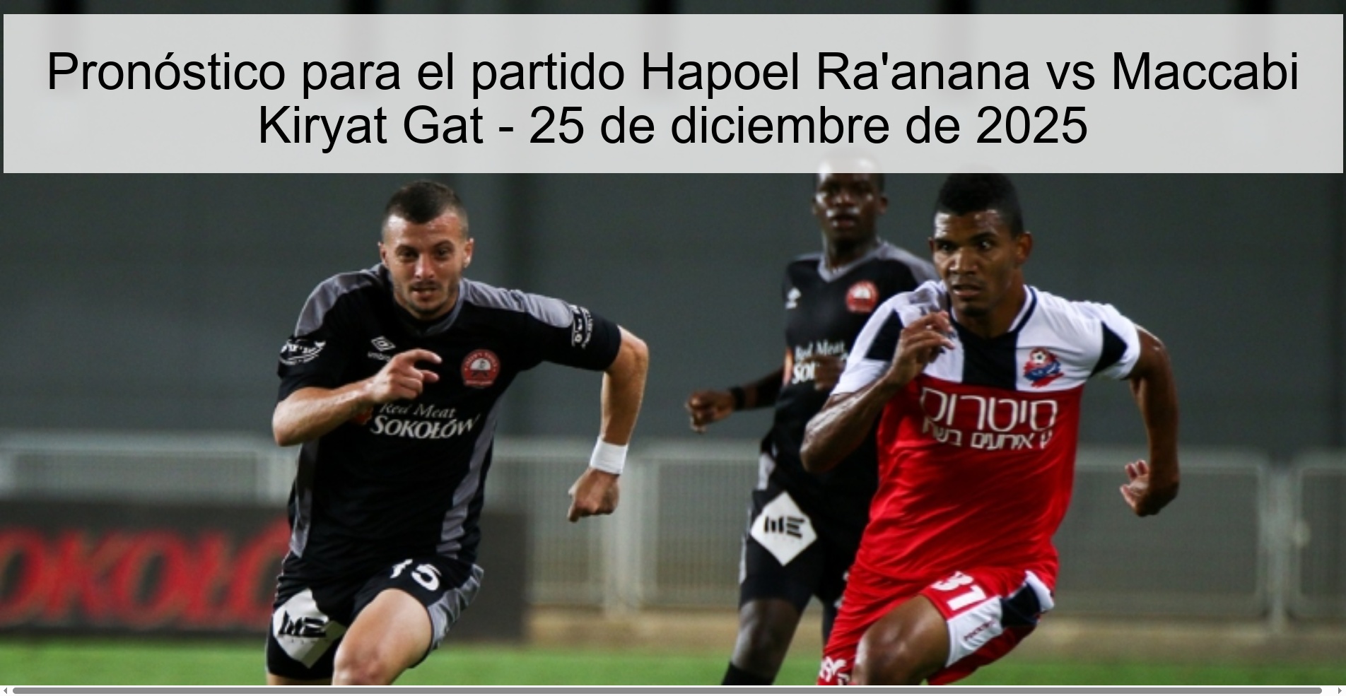 Pronóstico para el partido Hapoel Ra’anana vs Maccabi Kiryat Gat – 25 de diciembre de 2025