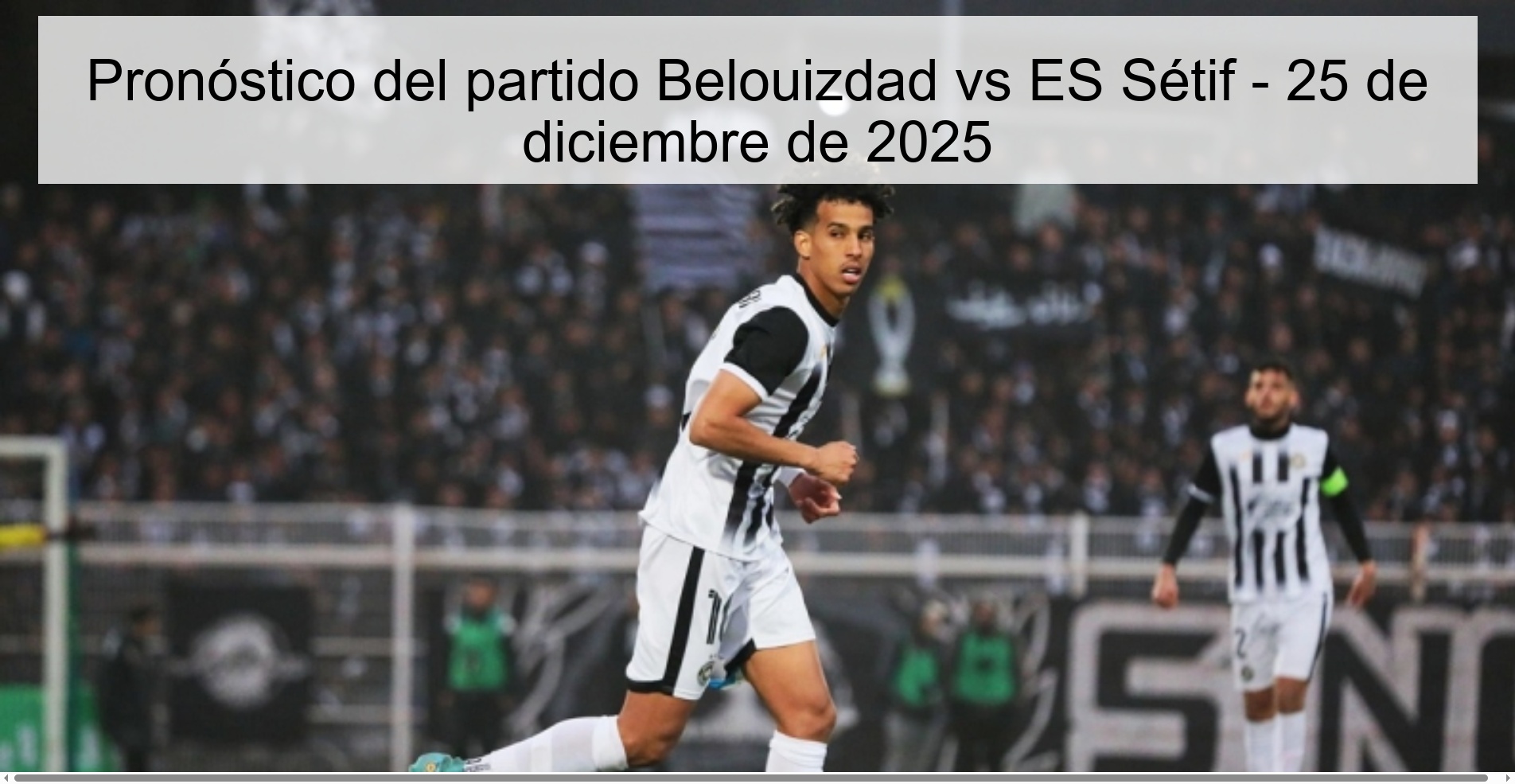 Pronóstico del partido Belouizdad vs ES Sétif – 25 de diciembre de 2025