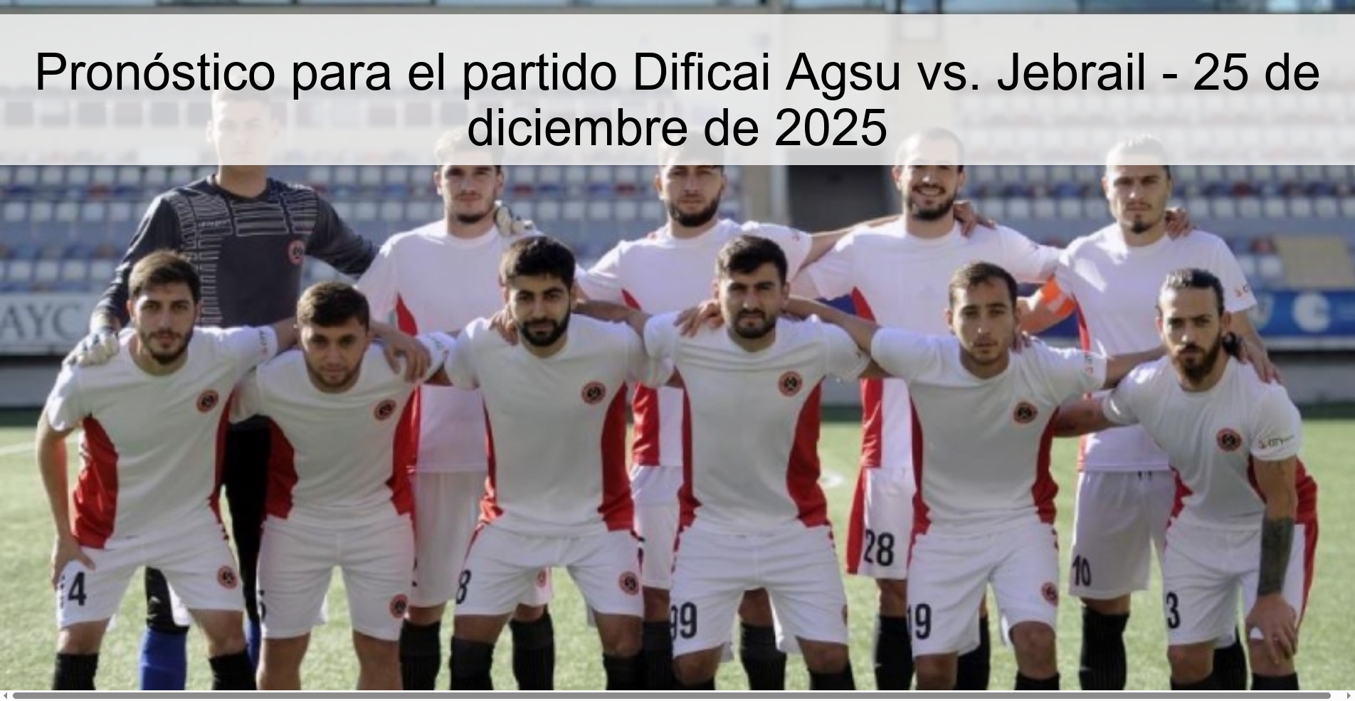 Pronóstico para el partido Dificai Agsu vs. Jebrail – 25 de diciembre de 2025